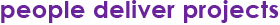 People Deliver Projects